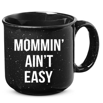 Mommin' Ain't Easy Bold Text 15oz Campfire Ceramic Mug