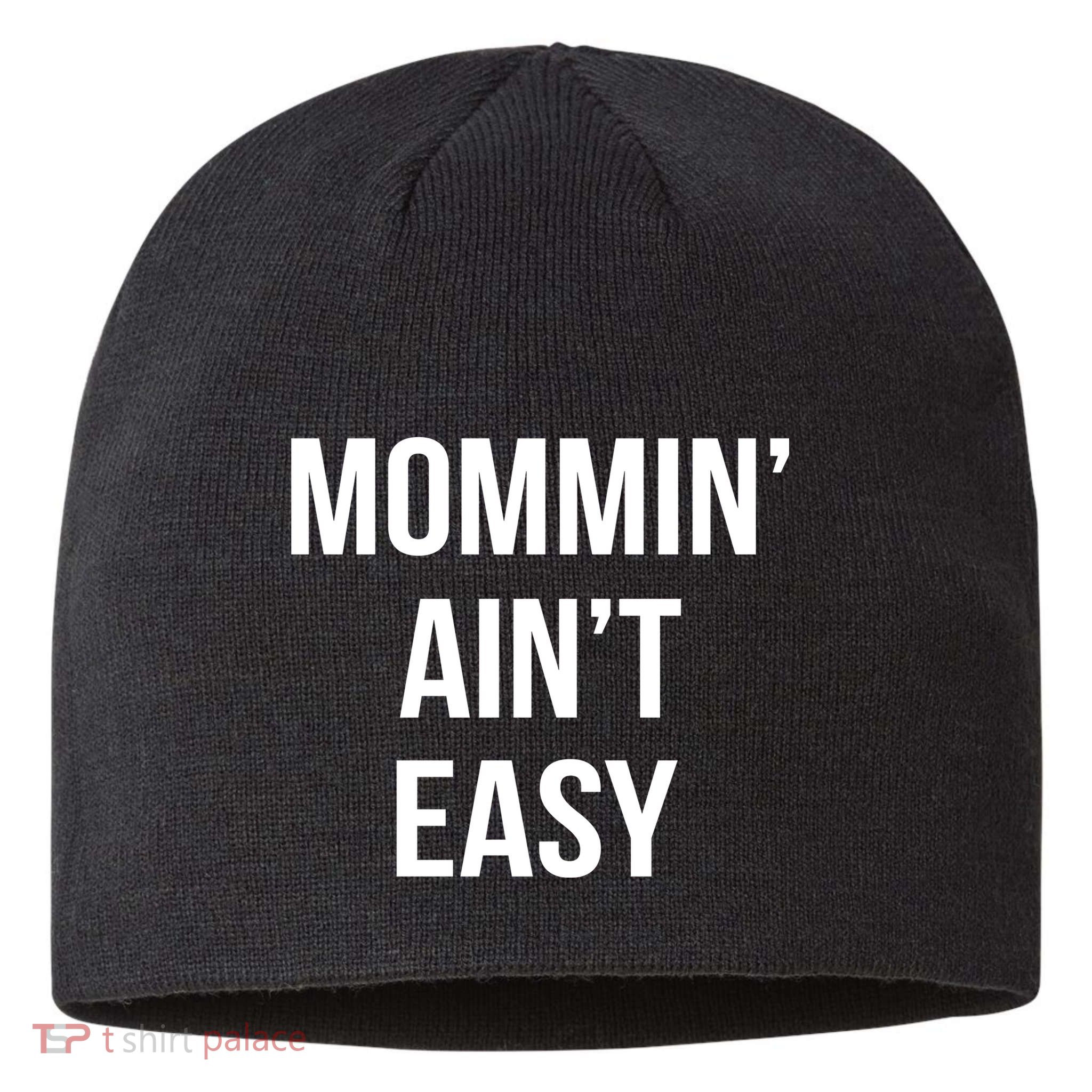 Mommin' Ain't Easy Bold Text Sustainable Beanie