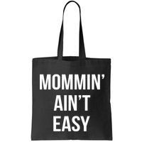 Mommin' Ain't Easy Bold Text Bag