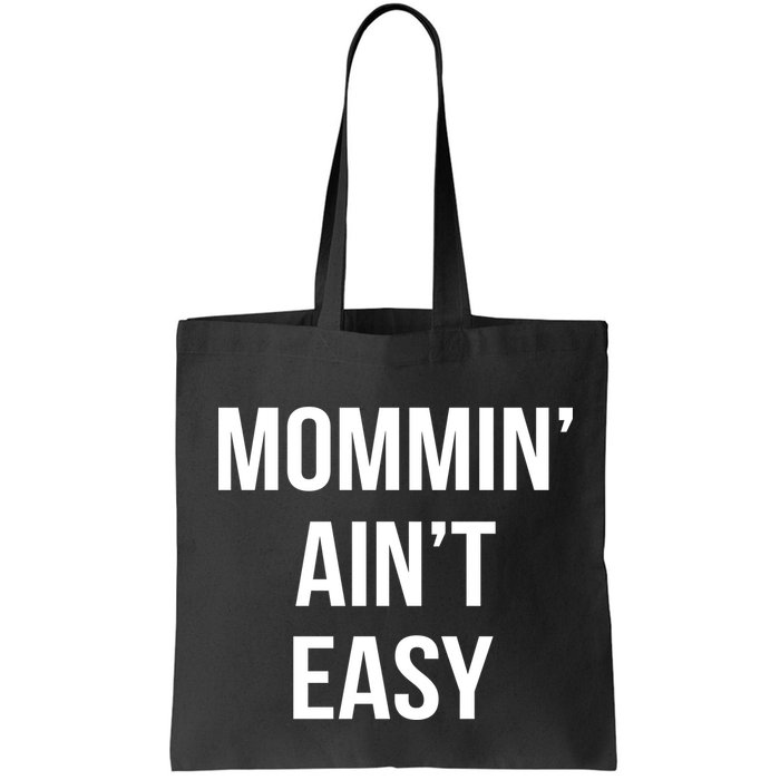 Mommin' Ain't Easy Bold Text Bag