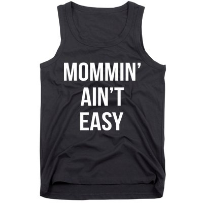 Mommin' Ain't Easy Bold Text Tank Top