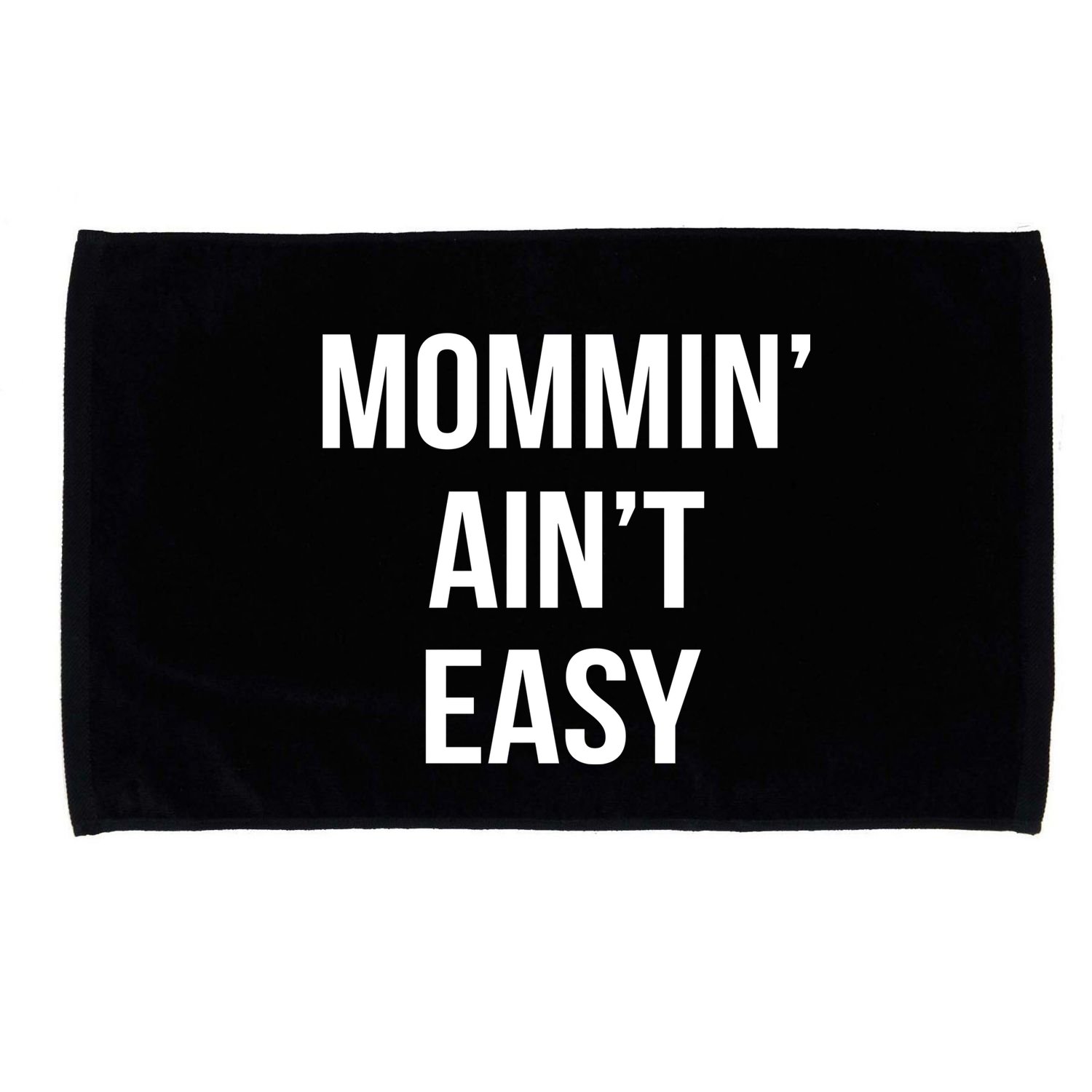 Mommin' Ain't Easy Bold Text Microfiber Hand Towel