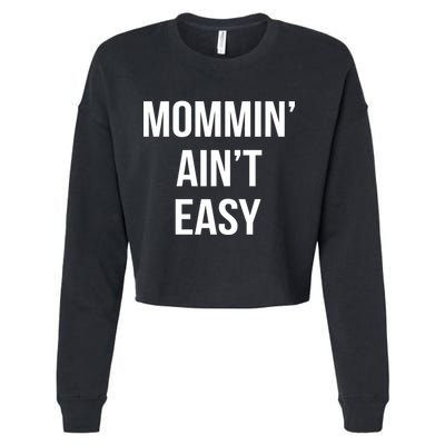 Mommin' Ain't Easy Bold Text Cropped Pullover Crew