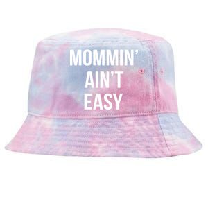 Mommin' Ain't Easy Bold Text Tie-Dyed Bucket Hat