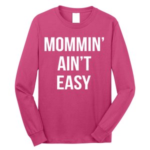 Mommin' Ain't Easy Bold Text Long Sleeve Shirt