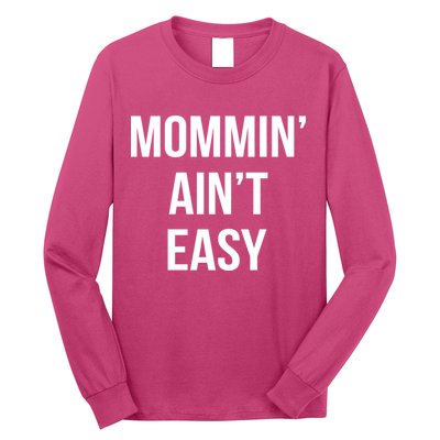 Mommin' Ain't Easy Bold Text Long Sleeve Shirt