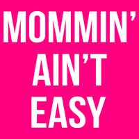 Mommin' Ain't Easy Bold Text Magnet
