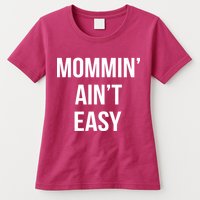 Mommin' Ain't Easy Bold Text Womens T-Shirt