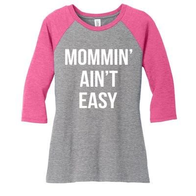 Mommin' Ain't Easy Bold Text Women's Tri-Blend 3/4-Sleeve Raglan Shirt