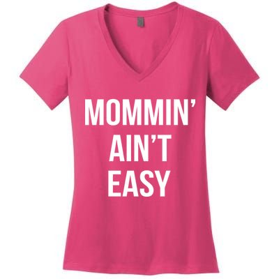 Mommin' Ain't Easy Bold Text Women's V-Neck T-Shirt
