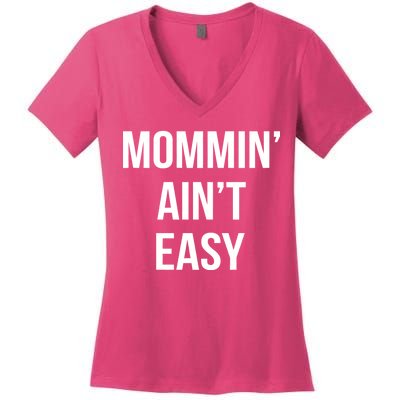 Mommin' Ain't Easy Bold Text Women's V-Neck T-Shirt