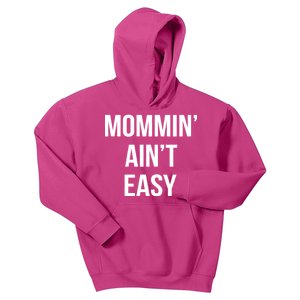 Mommin' Ain't Easy Bold Text Kids Hoodie