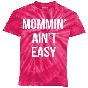 Mommin' Ain't Easy Bold Text Kids Tie-Dye T-Shirt