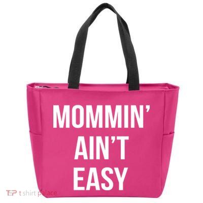 Mommin' Ain't Easy Bold Text Zip Tote Bag