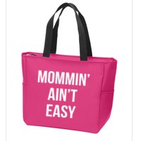 Mommin' Ain't Easy Bold Text Zip Tote Bag