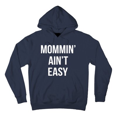 Mommin' Ain't Easy Bold Text Hoodie