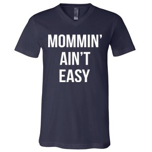 Mommin' Ain't Easy Bold Text V-Neck T-Shirt