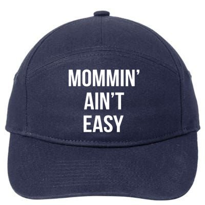 Mommin' Ain't Easy Bold Text 7-Panel Snapback Hat