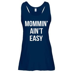 Mommin' Ain't Easy Bold Text Ladies Essential Flowy Tank