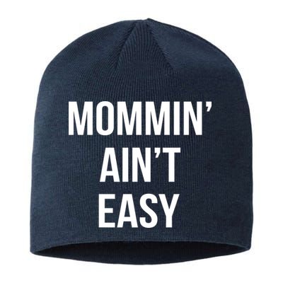 Mommin' Ain't Easy Bold Text Sustainable Beanie