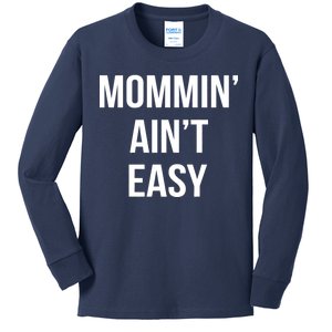 Mommin' Ain't Easy Bold Text Kids Long Sleeve Shirt