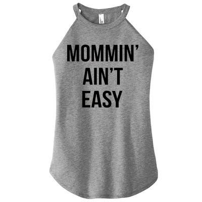 Mommin' Ain't Easy Bold Text Women’s Perfect Tri Rocker Tank