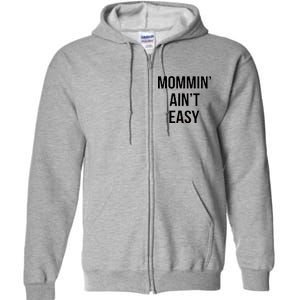 Mommin' Ain't Easy Bold Text Full Zip Hoodie