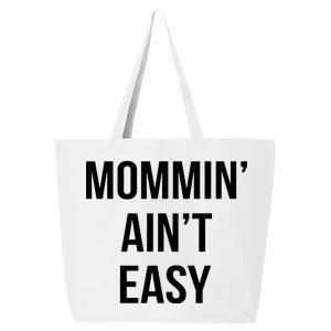 Mommin' Ain't Easy Bold Text 25L Jumbo Tote