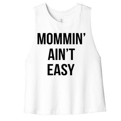 Mommin' Ain't Easy Bold Text Women's Racerback Cropped Tank