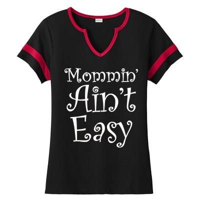 Mommin' Ain't Easy Mom Ladies Halftime Notch Neck Tee