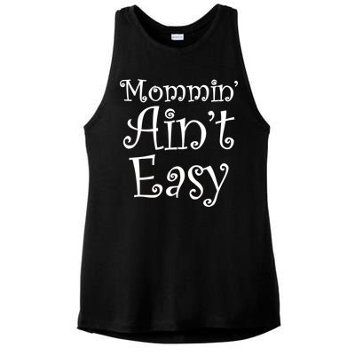 Mommin' Ain't Easy Mom Ladies PosiCharge Tri-Blend Wicking Tank