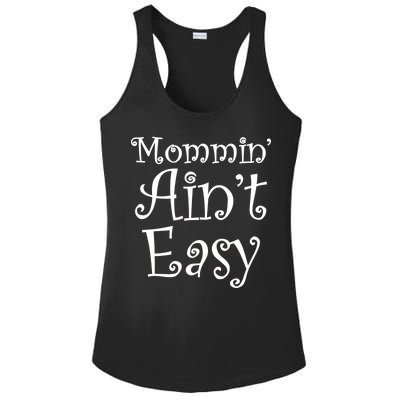 Mommin' Ain't Easy Mom Ladies PosiCharge Competitor Racerback Tank