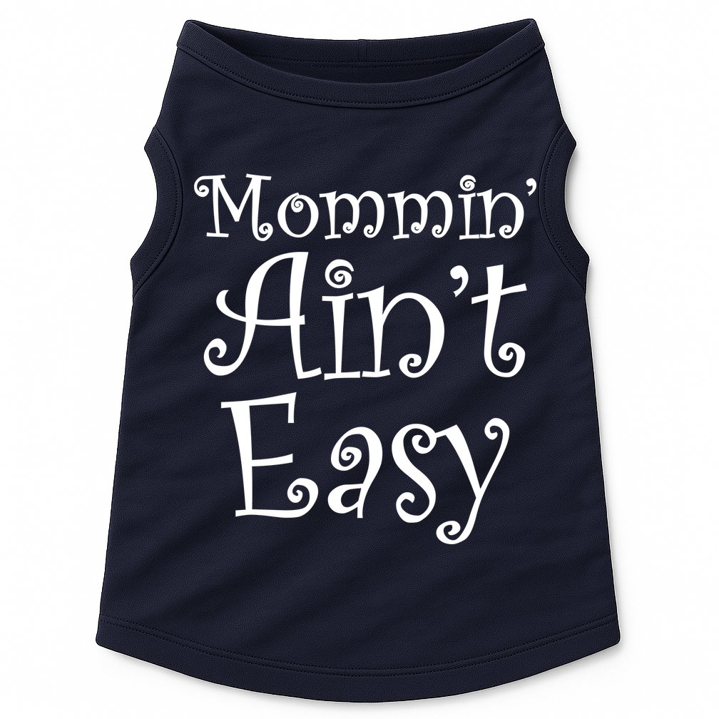 Mommin' Ain't Easy Mom Doggie Tank