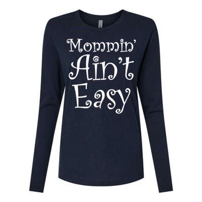 Mommin' Ain't Easy Mom Womens Cotton Relaxed Long Sleeve T-Shirt