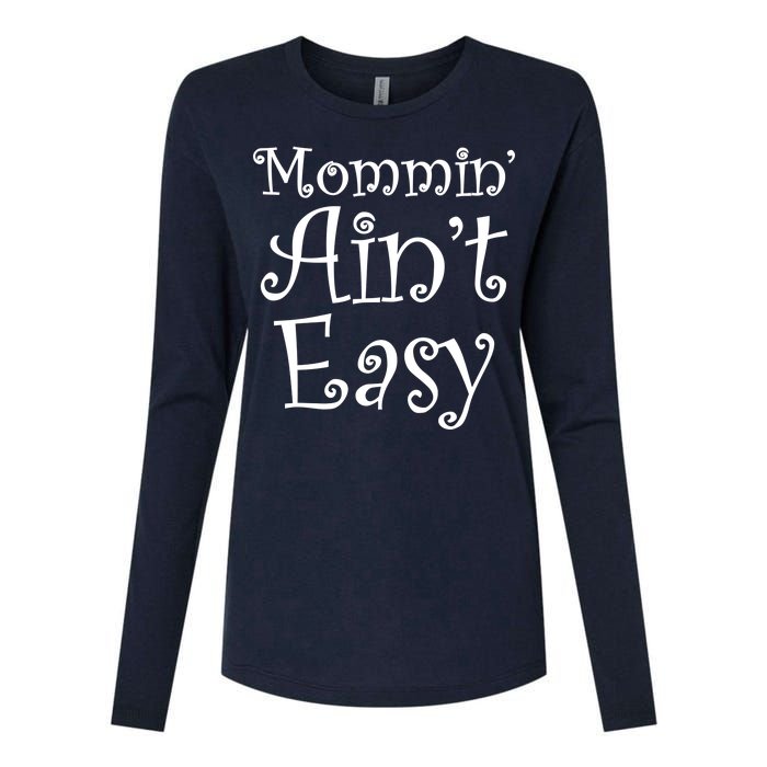 Mommin' Ain't Easy Mom Womens Cotton Relaxed Long Sleeve T-Shirt