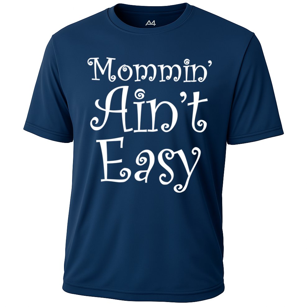 Mommin' Ain't Easy Mom Cooling Performance Crew T-Shirt