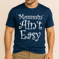 Mommin' Ain't Easy Mom Cooling Performance Crew T-Shirt