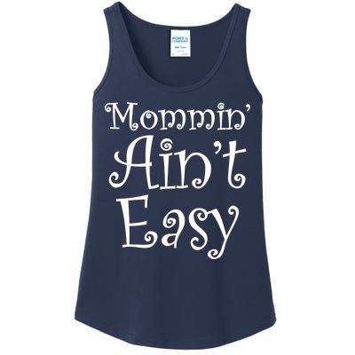 Mommin' Ain't Easy Mom Ladies Essential Tank