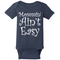 Mommin' Ain't Easy Mom Baby Bodysuit