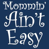 Mommin' Ain't Easy Mom Baby Bodysuit