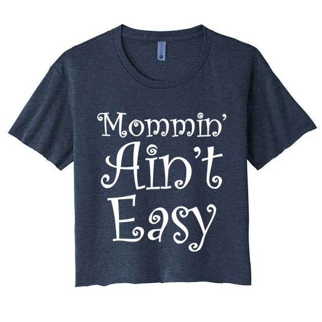 Mommin' Ain't Easy Mom Crop Top