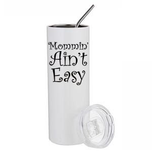 Mommin' Ain't Easy Mom Stainless Steel Tumbler