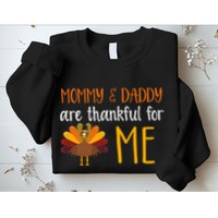 Mommy And Daddy Are Thankful For ME Sweatshirt