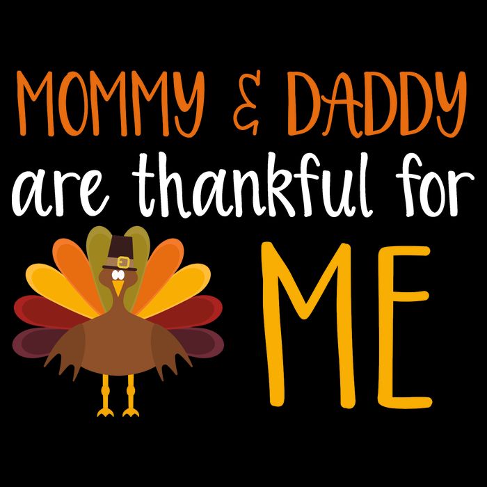Mommy And Daddy Are Thankful For ME Sweatshirt