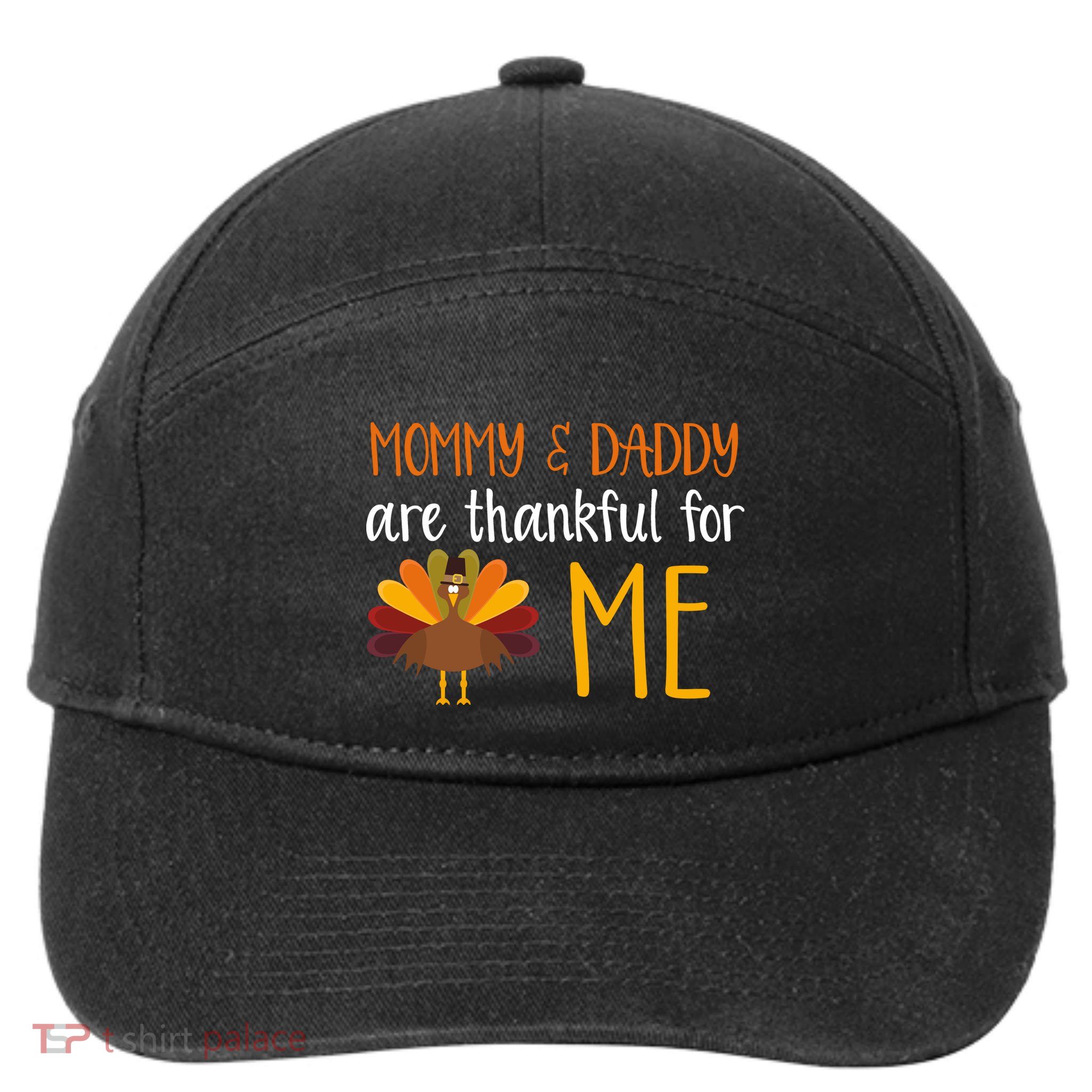 Mommy And Daddy Are Thankful For ME 7-Panel Snapback Hat