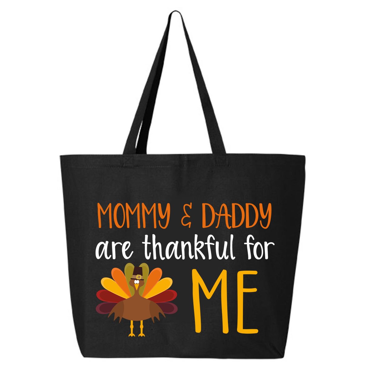 Mommy And Daddy Are Thankful For ME 25L Jumbo Tote