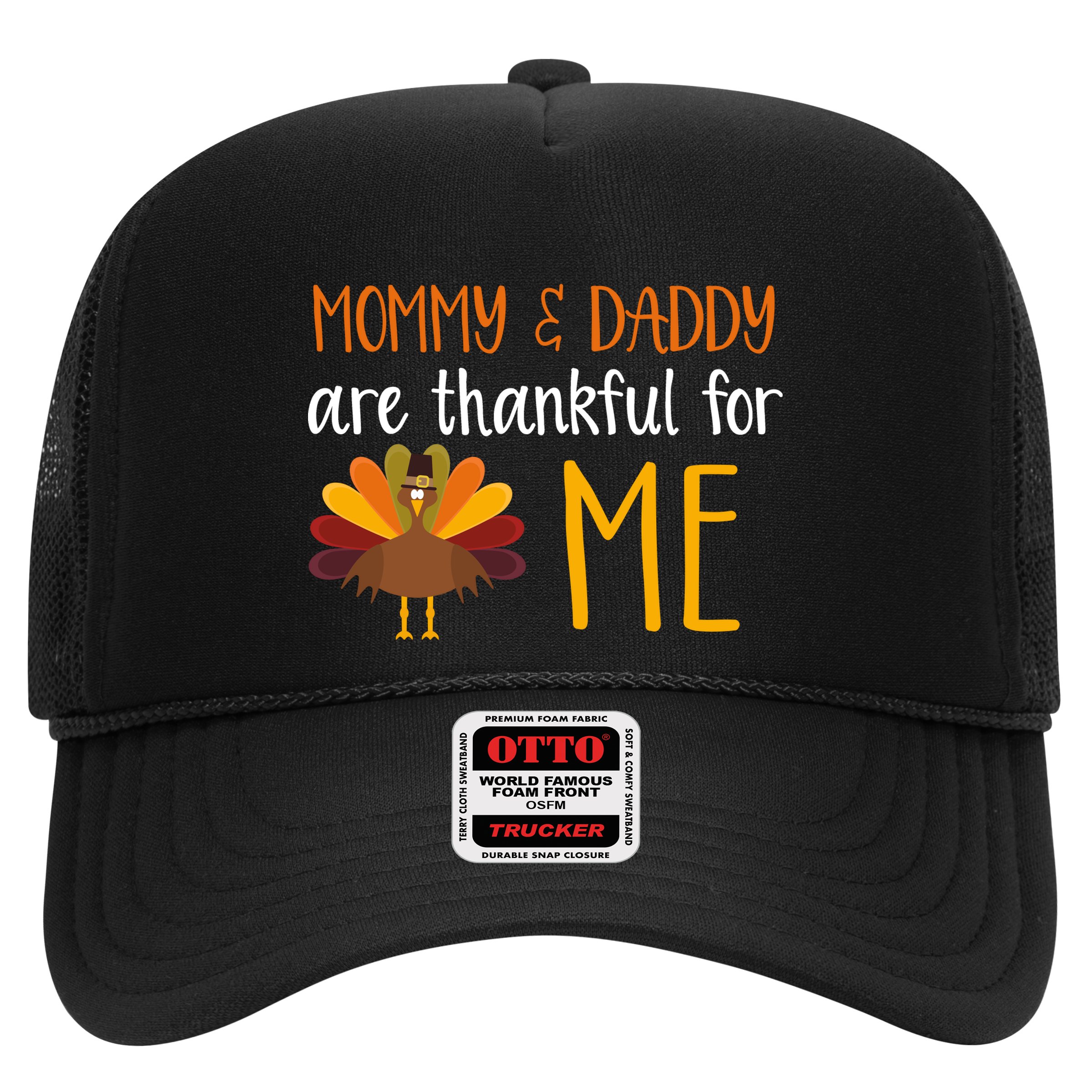 Mommy And Daddy Are Thankful For ME Hat