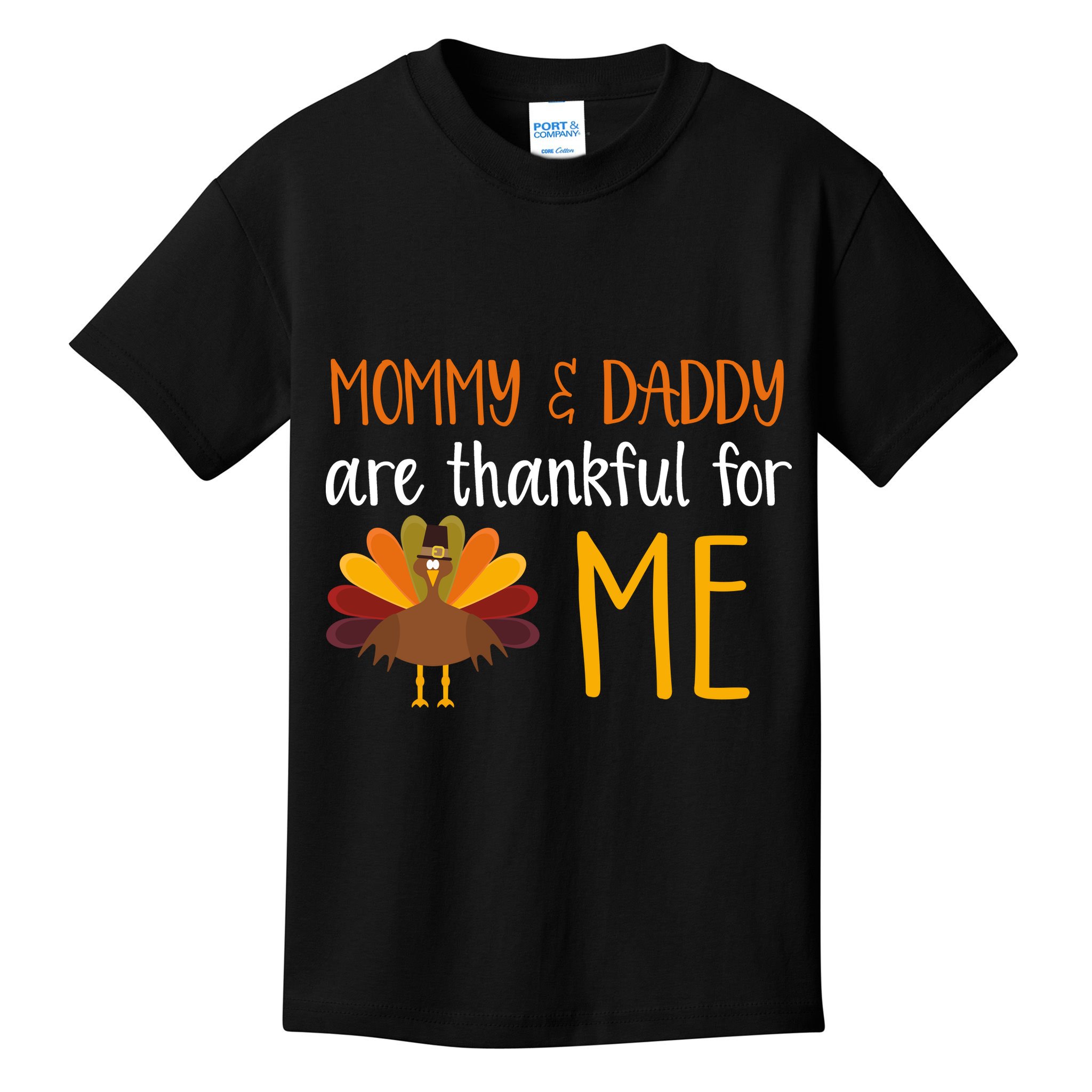 Mommy And Daddy Are Thankful For ME Kids T-Shirt
