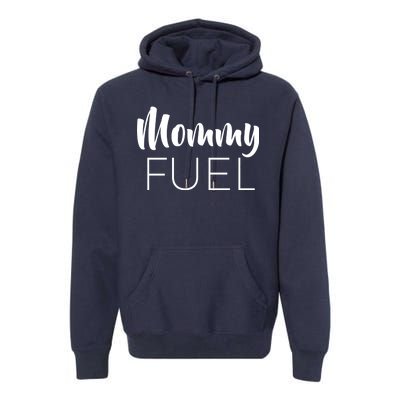 Mommy Fuel Premium Hoodie