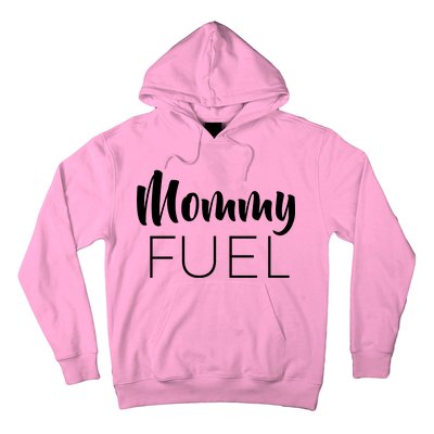 Mommy Fuel Hoodie